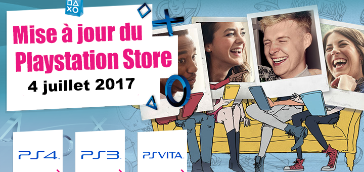 Playstation Store mise à jour du 4 juillet 2017