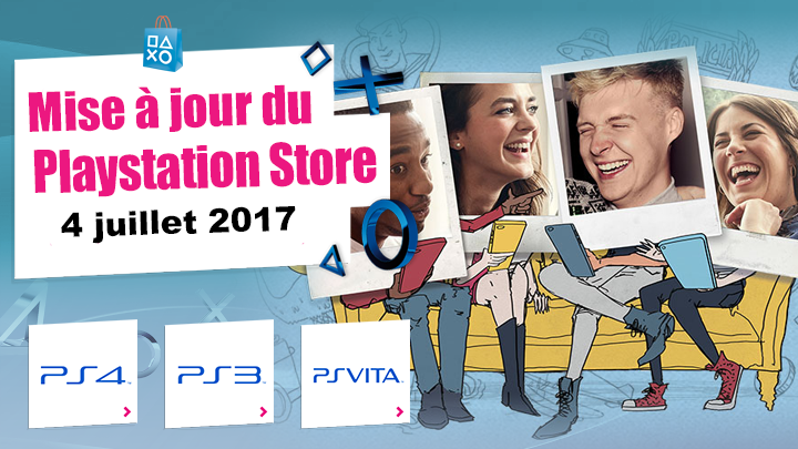 Playstation Store mise à jour du 4 juillet 2017