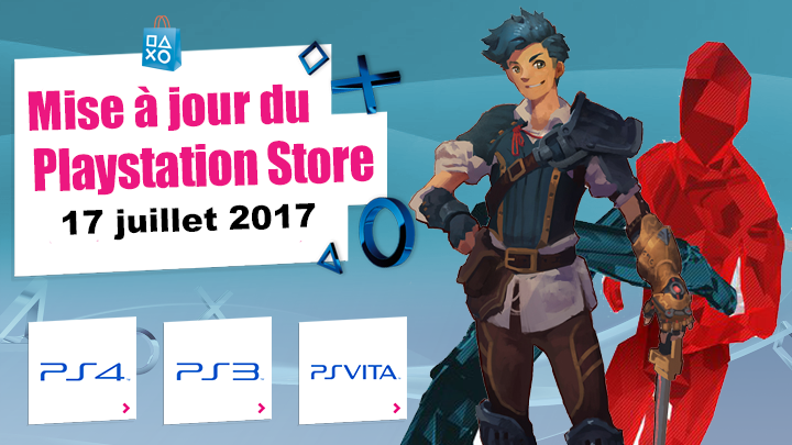 Playstation Store mise à jour du 17 juillet 2017