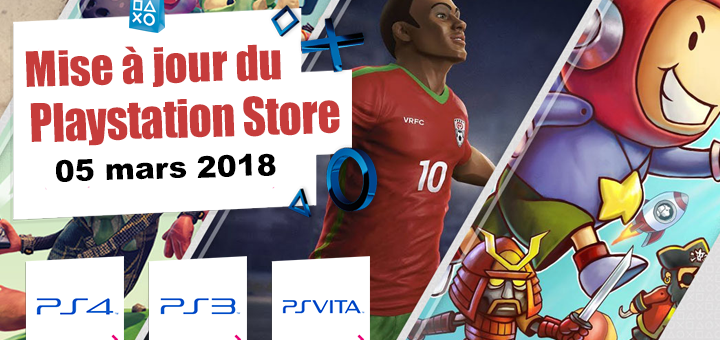 Playstation Store mise à jour du 05 mars 2018