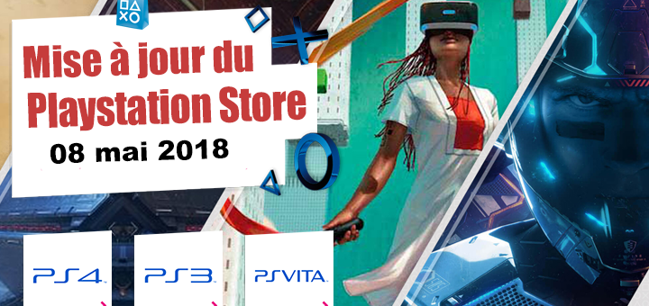 Playstation Store mise à jour du 8 mai 2018