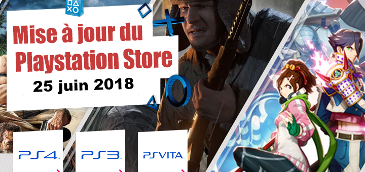 Playstation Store mise à jour du 25 juin 2018