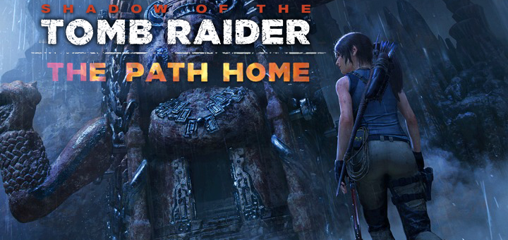 Shadow of the Tomb Raider DLC The Path Home